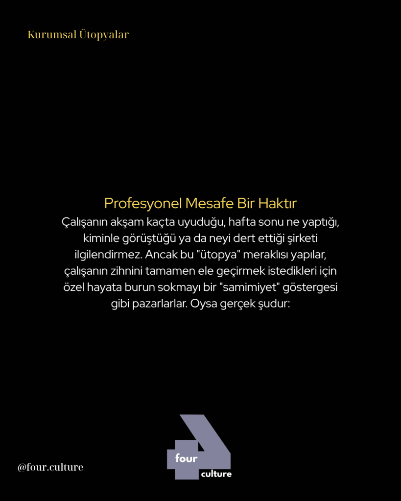 Kurumsal ütopialar üzerine yazılı bir metin, profesyonel mesafe ve özel hayat konularında düşünceler.