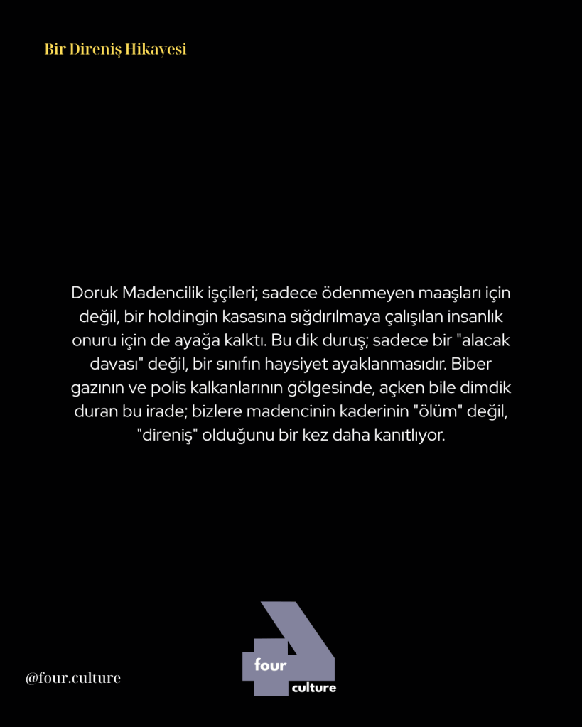 Doruk Madencilik işçilerine dair bir direniş hikayesi yazısı. İşçilerin ödenmeyen maaşları için mücadeleleri ve onurlarını koruma kararlılıkları anlatılmakta.