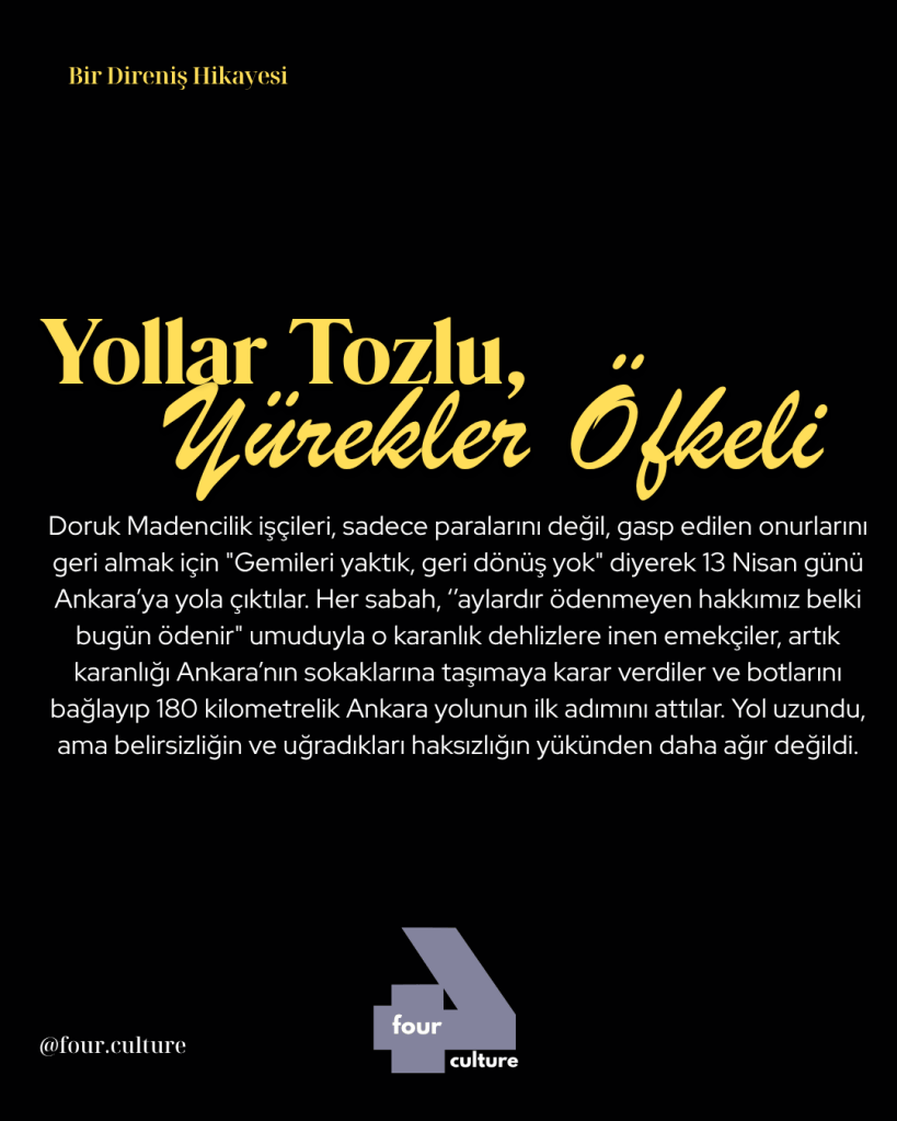 Doruk Madencilik işçilerinin direniş hikayesini anlatan bir metin. İşçiler, haklarını almak için protesto yürüyüşüne çıkıyor.